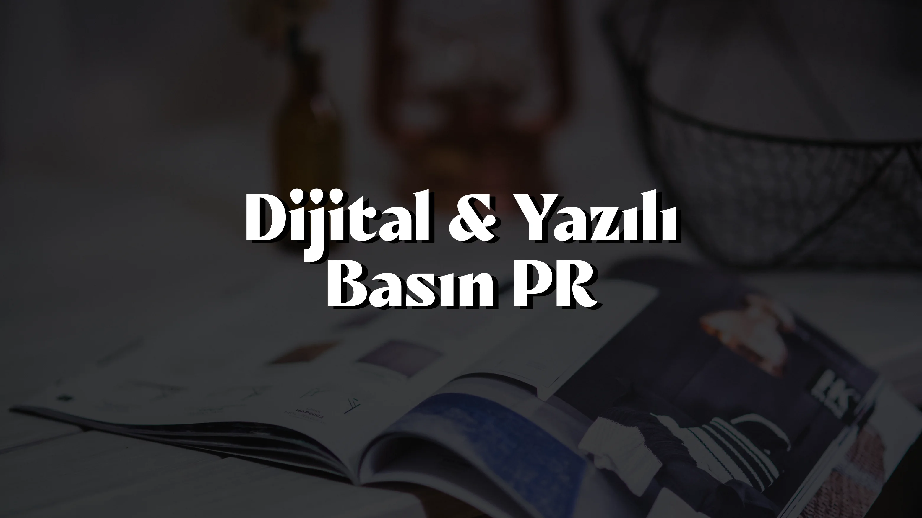 Dijital & Yazılı Basın PR